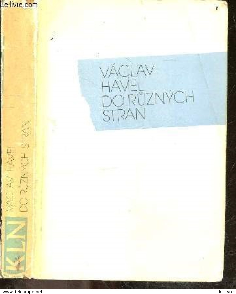 Vaclav Havel Do Ruznych Stran - Eseje A Clanky Z Let 1983-1989 Usporadal Vilem Precan - COLLECTIF - 1990 - Kultur