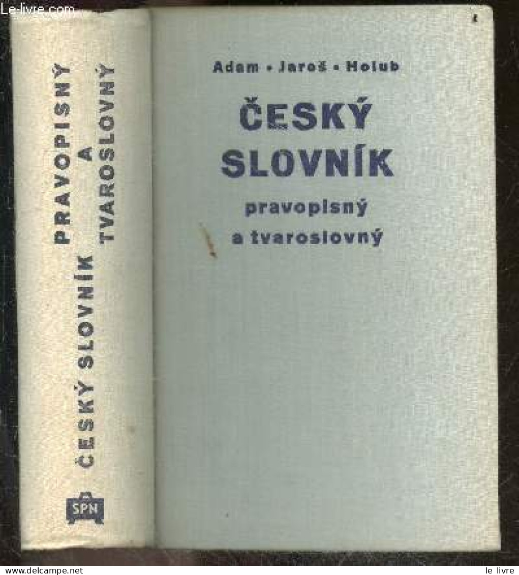 CESKY SLOVNIK PRAVOPISNY A TVAROSLOVNY - ADAM - JAROS - HOLUB - 1954 - Cultura