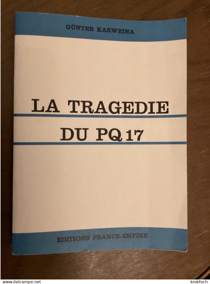 La Tragédie Du PQ 17 (convoi De Cargos Abandonné Par Son Escorte 1942) - U-Boot Sous-marin - Guerra 1939-45