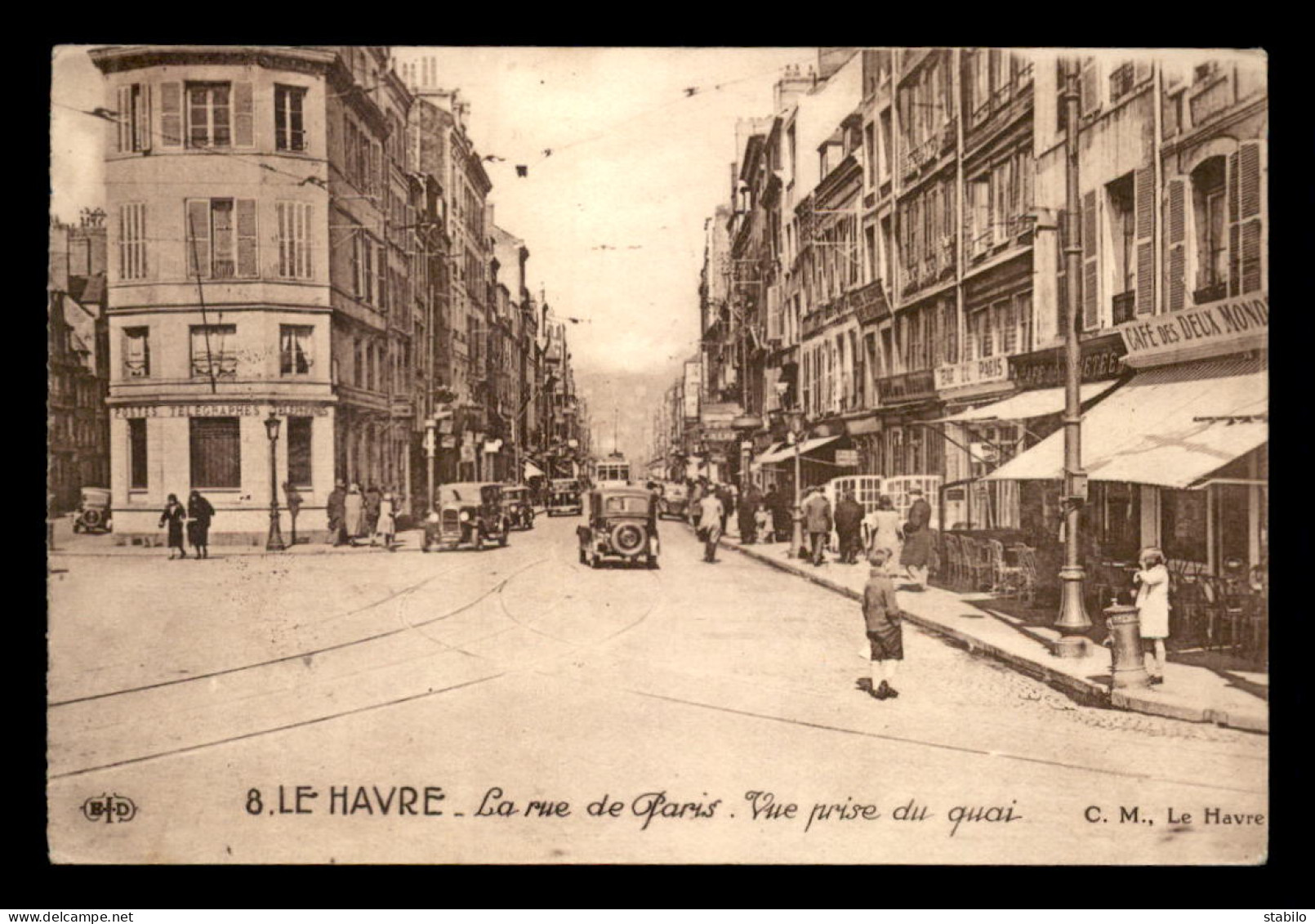 76 - LE HAVRE - LA RUE DE PARIS - VUE PRISE DU QUAI - Unclassified