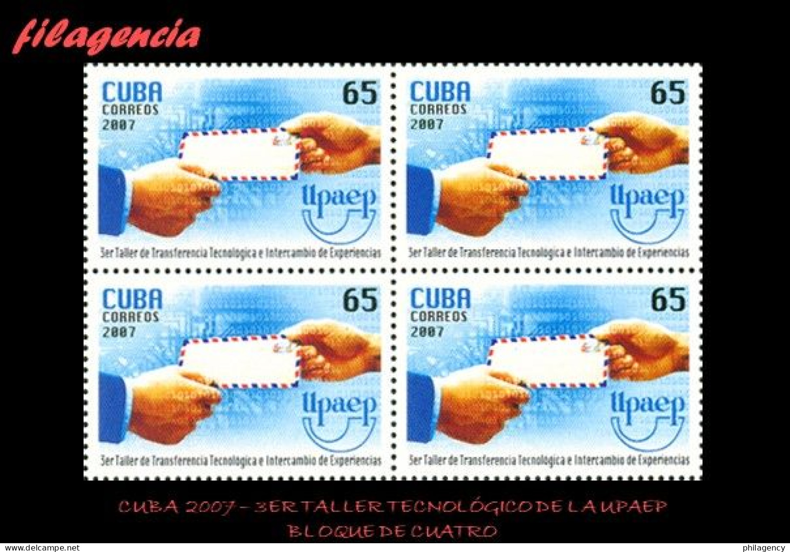 CUBA. BLOQUES DE CUATRO. 2007-22 XXX TALLER DE LA UPAEP EN LA HABANA - Unused Stamps