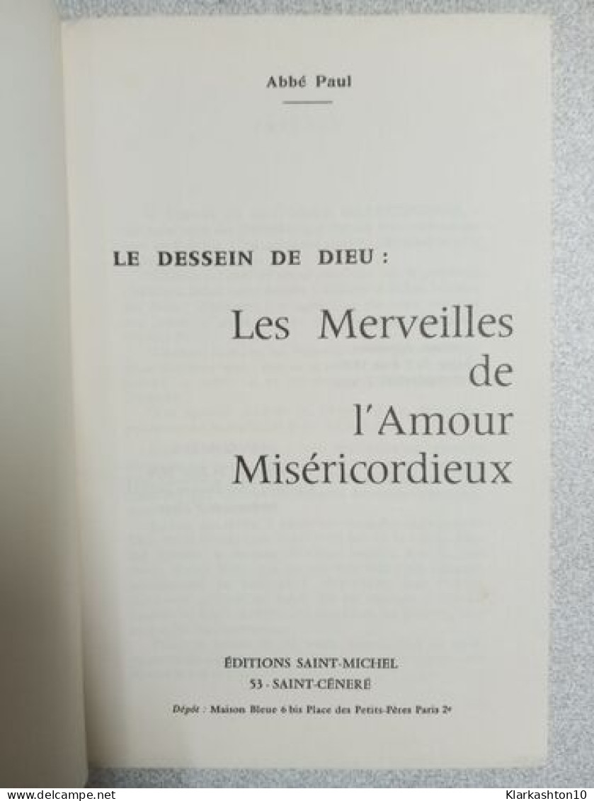 Le Dessein De Dieu : Les Merveilles De L'Amour Miséricordieux - Other & Unclassified