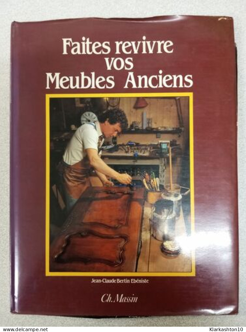 Faites Revivre Vos Meubles Anciens - Other & Unclassified