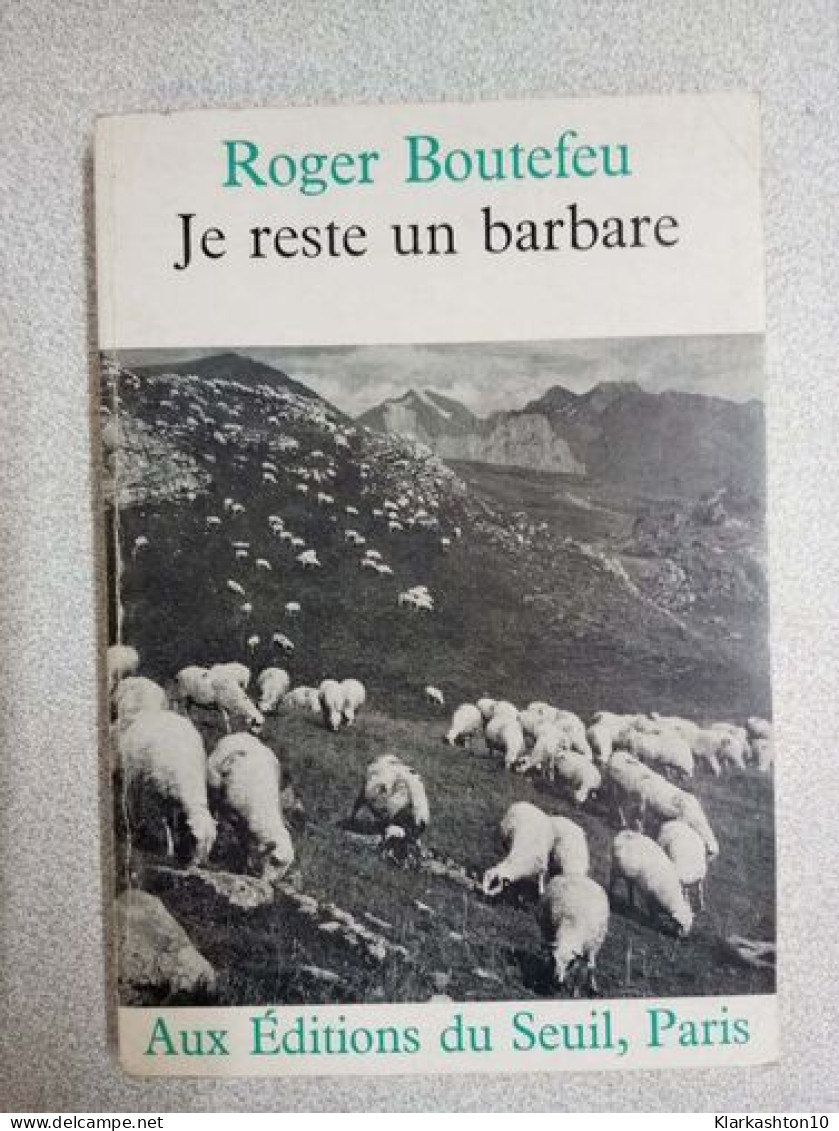 Je Reste Un Barbare - Autres & Non Classés