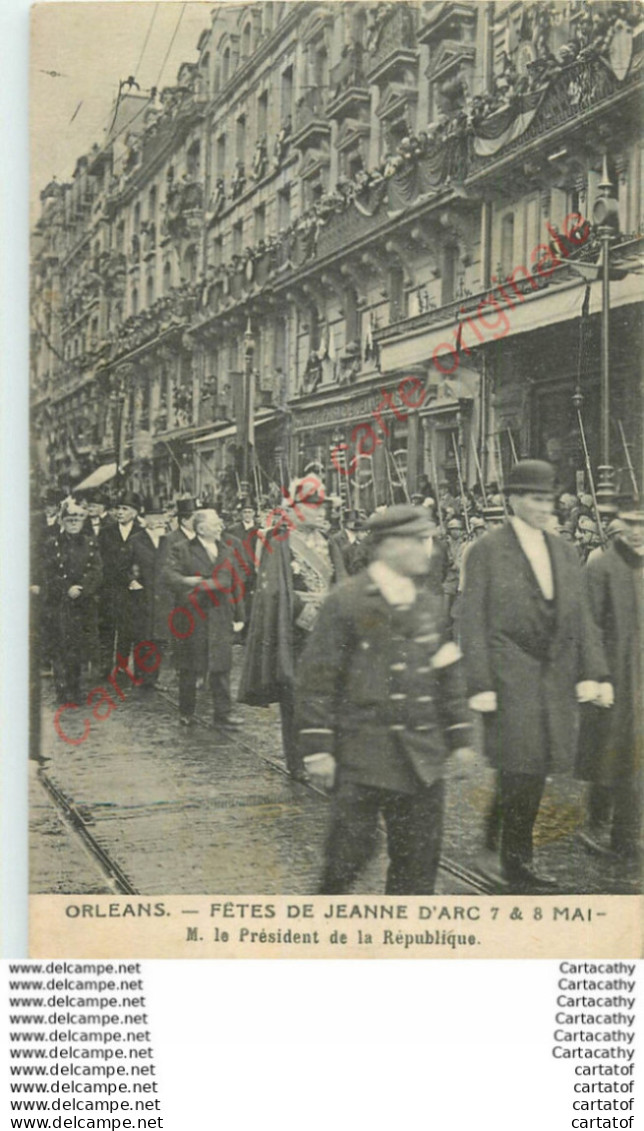 45. ORLEANS .  Fêtes De Jeanne D'Arc 7 Et 8 Mai . M. Le Président De La République . - Orleans