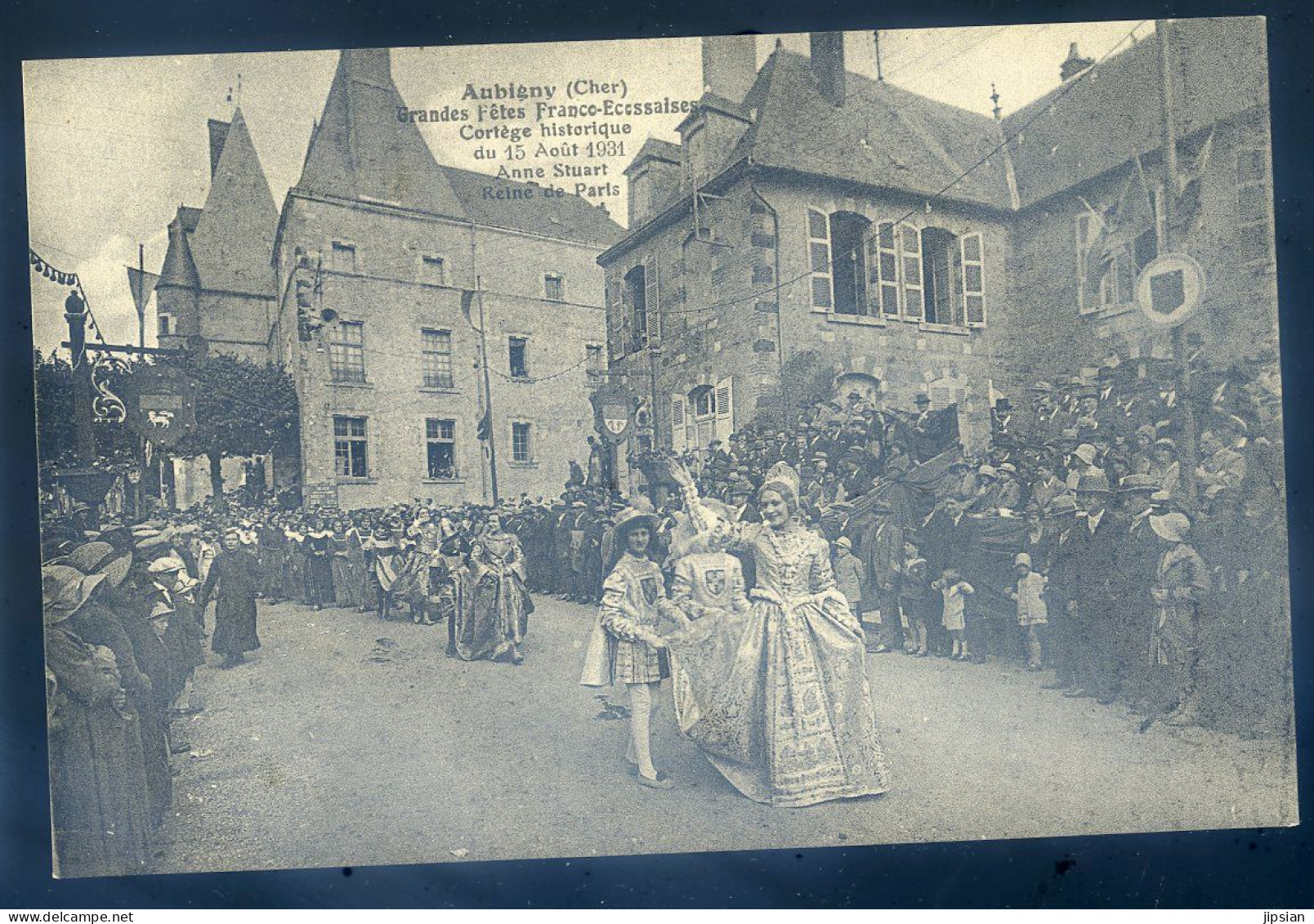 Cpa Du 18 Aubigny Grandes Fêtes Franco écossaises Cortège 15 Août 1931 Anne Stuart Reine De Paris  STEP187 - Aubigny Sur Nere