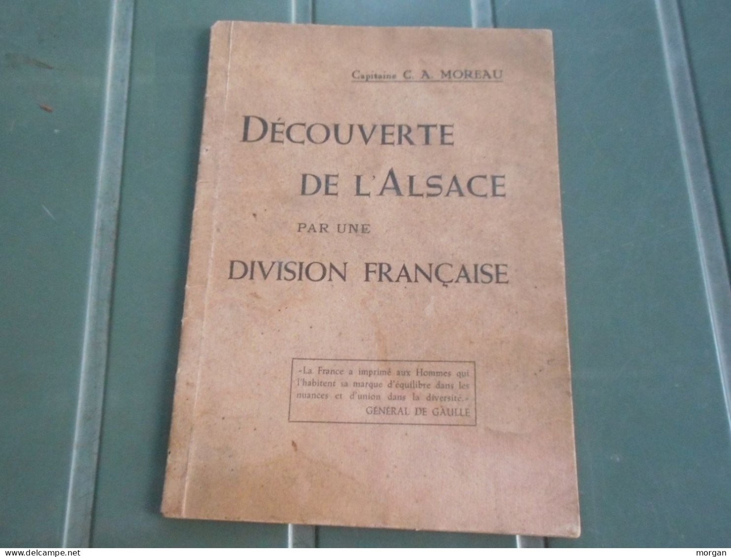 MILITARIA, 3° DIA, DECOUVERTE DE L'ALSACE PAR UNE DIVISION FRANCAISE, Cap. C.A. MOREAU - Sin Clasificación