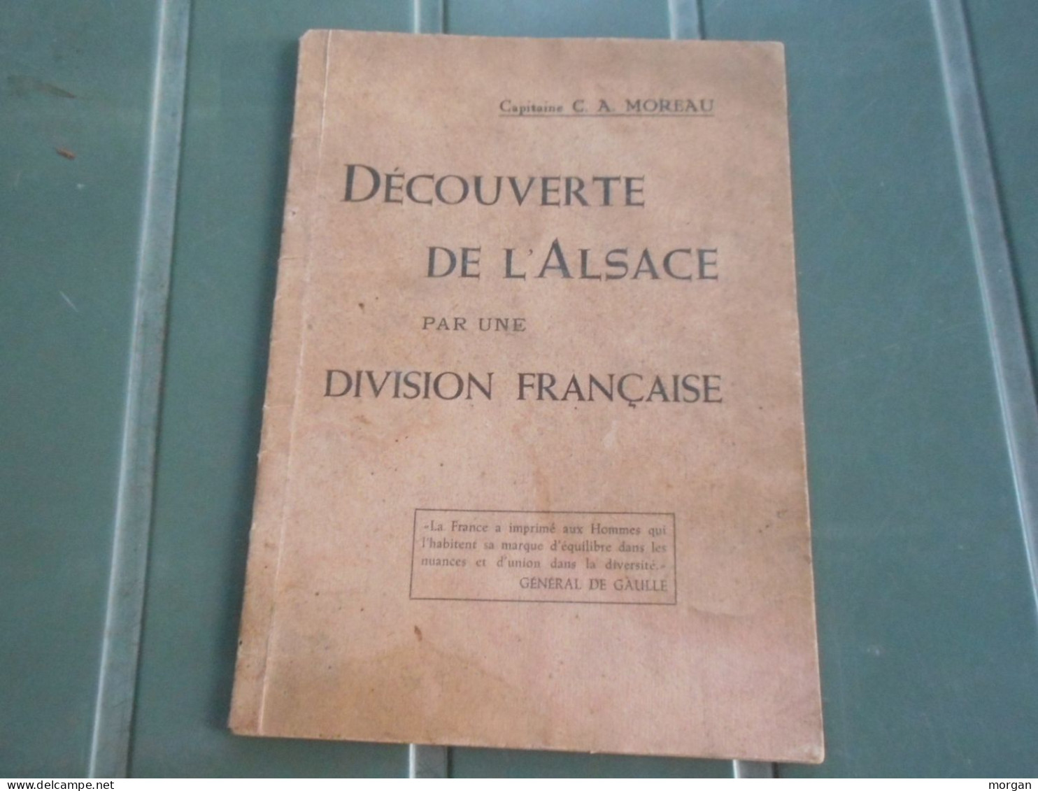 MILITARIA, 3° DIA, DECOUVERTE DE L'ALSACE PAR UNE DIVISION FRANCAISE, Cap. C.A. MOREAU - Zonder Classificatie