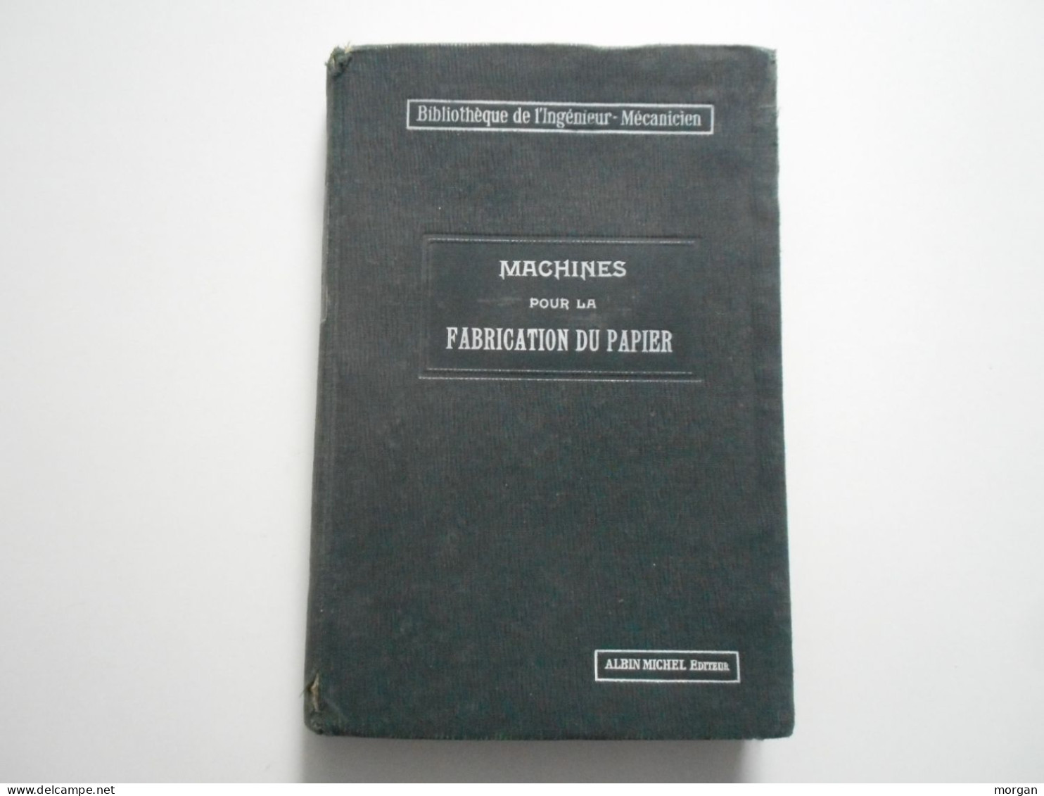 MACHINES POUR LA FABRICATION DU PAPIER, 1922, FAVIER / ARIBERT, ECOLE DE PAPETERIE DE GRENOBLE - Non Classés