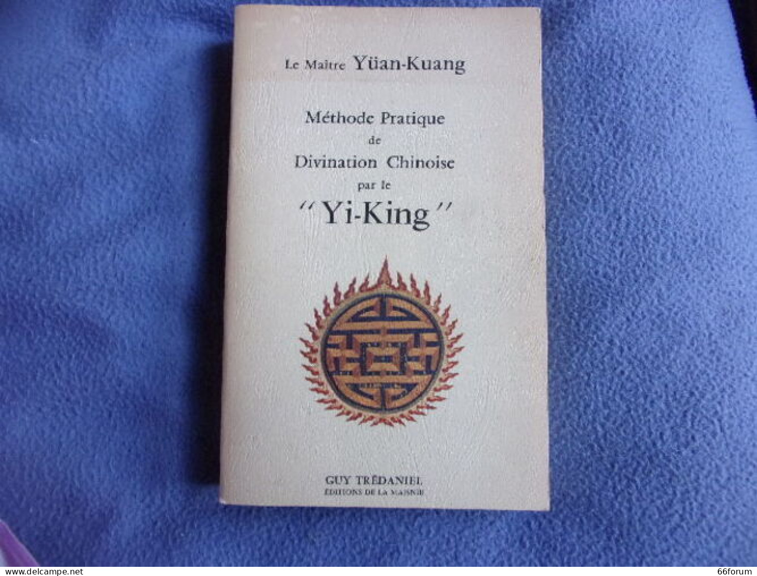 Méthode Pratique De Divination Chisoise Par Le Yi-King - Esotérisme