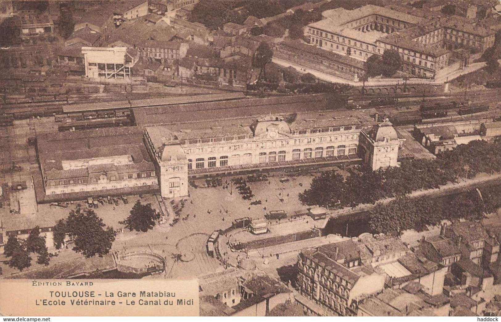 TOULOUSE : LA GARE MATABIAU - L'ECOLE VETERINAIRE - LE CANAL DU MIDI - Toulouse