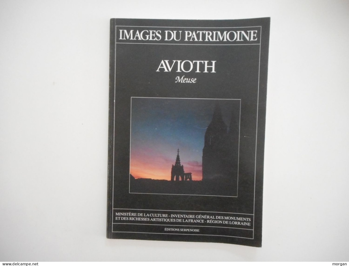 LORRAINE, MEUSE - AVIOTH, IMAGES DU PATRIMOINE, 1989 - Lorraine - Vosges