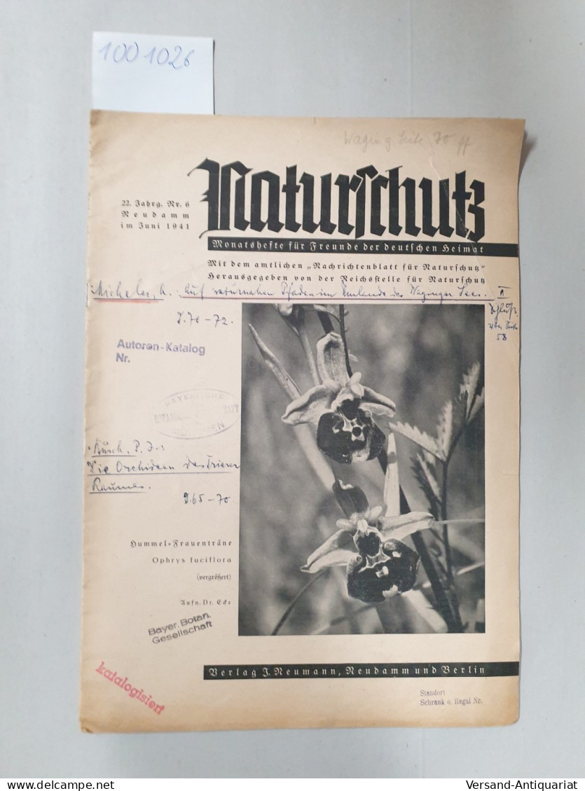 Naturschutz: Monatshefte Für Freunde Der Deutschen Heimat:  22. Jahrgang , Nr. 6 Juni 1941 : Mit Dem Amtliche - Altri & Non Classificati