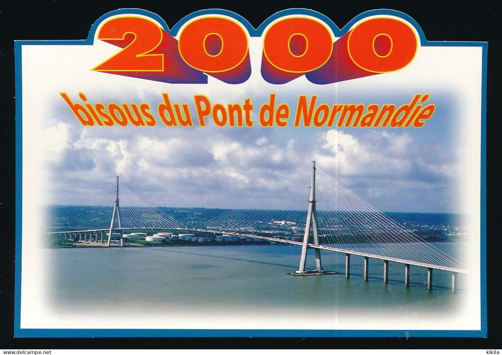 CPM 10.5 X 15 L'année 2000 à PONT DE NORMANDIE Seine Maritime Bisous Du...  "La Seine Entre Le Havre Et Honfleur..." - Unclassified