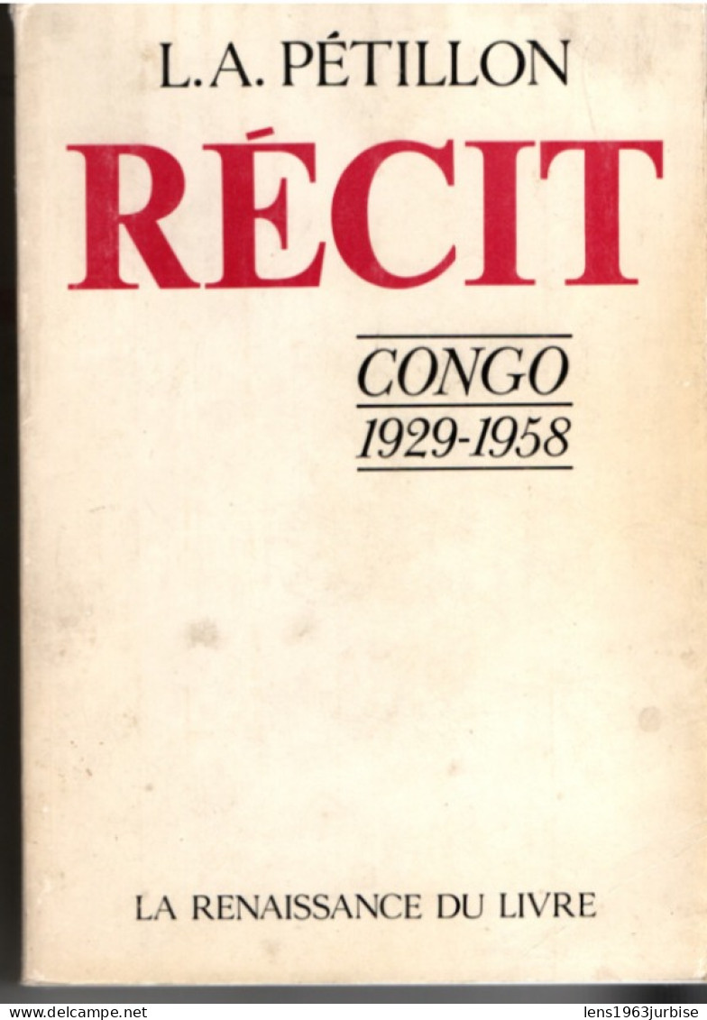 Pétillon , Récit , Congo 1929 - 1958 , La Renaissance Du Livre , ( 1985 ) 619 Pages ,trace D'usage - Geschichte