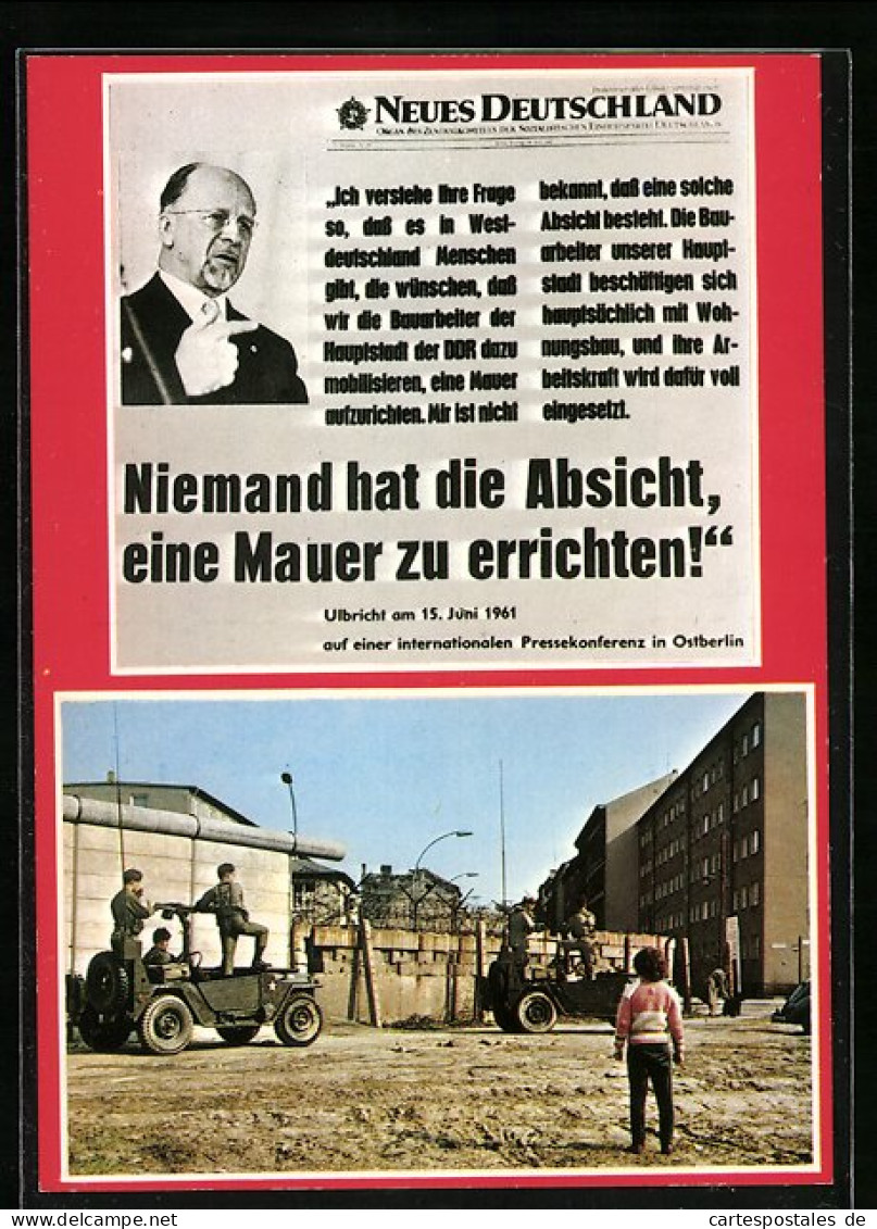 AK Berlin, Neues Deutschland, Niemand Hat Die Absicht Eine Mauer Zu Errichten, Walter Ulbricht 1961  - Customs