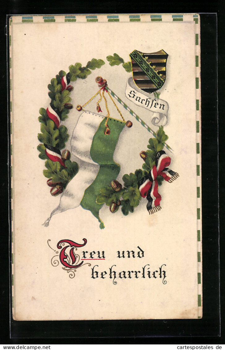AK Treu Und Beharrlich, Fahne Im Eichenkranz Und Wappen Von Sachsen  - War 1914-18