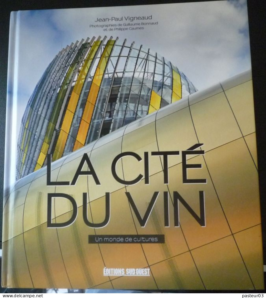 La Cité Du Vin à Bordeaux 29 X 26 Cms 136 Pages - Aardrijkskunde