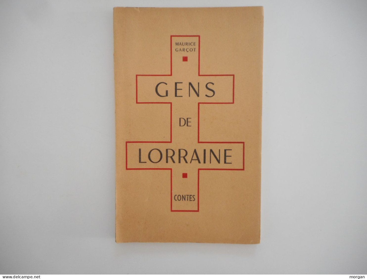 LORRAINE - GENS DE LORRAINE, MAURICE GARCOT  1947  CONTES LORRAINS - Lorraine - Vosges