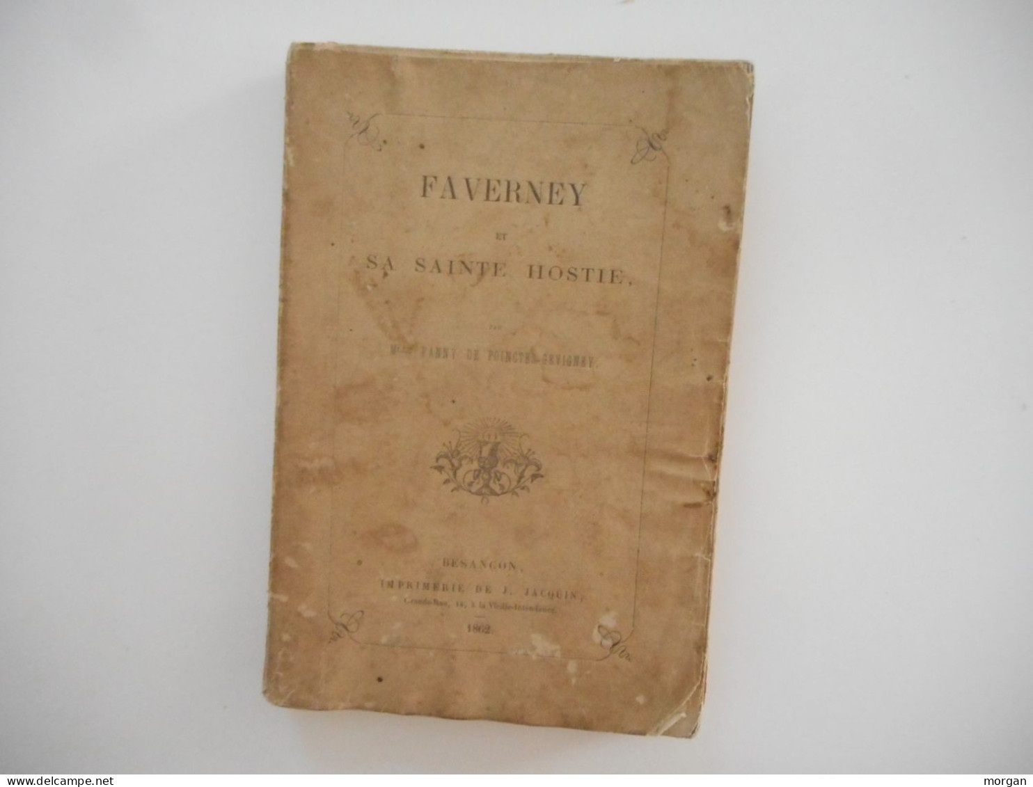 FRANCHE COMTE, FAVERNEY ET SA SAINTE HOSTIE, 1862, F. DE POINCTES GEVIGNEY, HAUTE SAONE - Franche-Comté