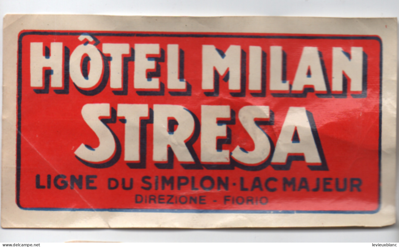 Etiquette Ancienne  D'Hôtel  Vintage/ Italie/ Hôtel Milan  /STRESA/Ligne Du Simplon Lac Majeur/ Vers 1945-1950   EVM88 - Etiquetas De Hotel