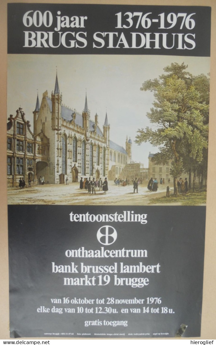 Affiche BRUGGE 1976 - Tentoonstelling 600 Jaar BRUGS STADHUIS 1376 1976 Burg Gotiek Onthaalcentrum BBL Markt - Affiches