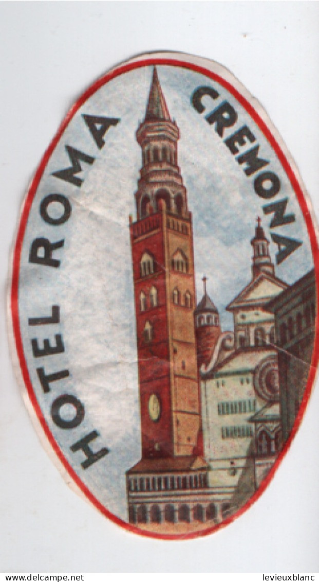 Etiquette Ancienne Hôtel Vintage/ Italie/ Hôtel Roma / CREMONA / Vers 1945-1950   EVM91 - Hotel Labels