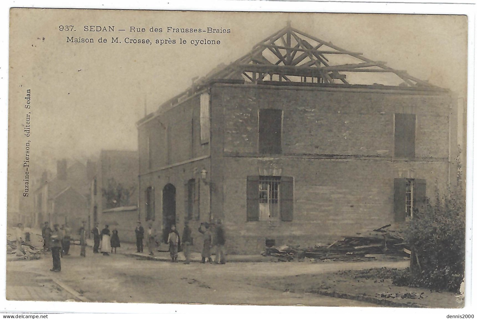 SEDAN (08) - Rue Des Frausses-Braies - Maison De M. Crosse, Après Le Cyclone - Ed. Suzaine-Pierson, Sedan - Sedan