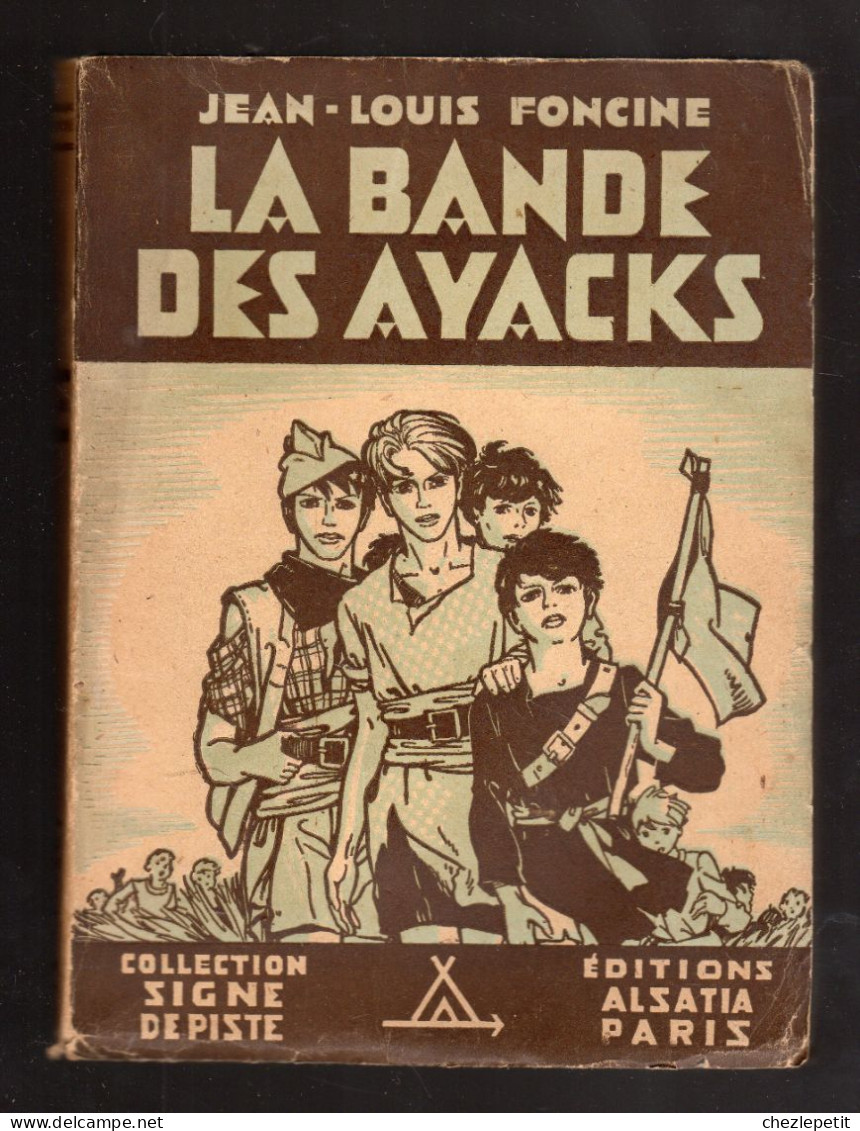 JEAN LOUIS FONCINE LA BANDE DES AYACKS Collection SIGNE DE PISTE ALSATIA 1947 - Other & Unclassified