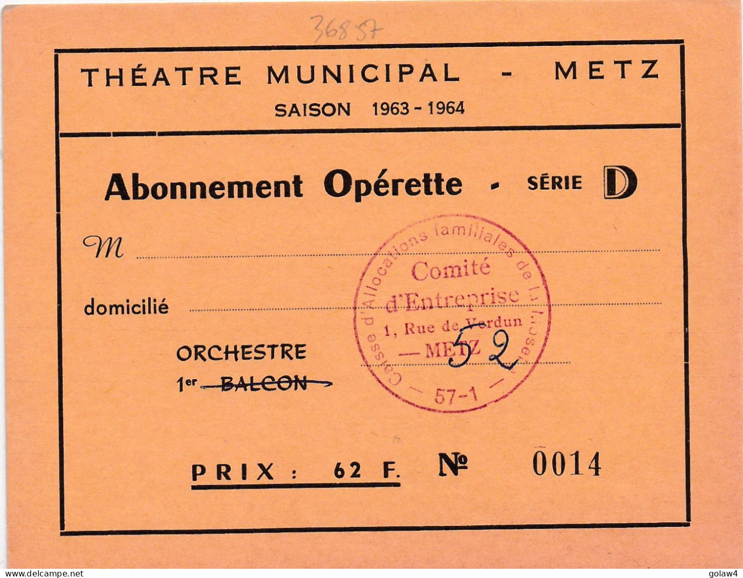 36857 THEATRE MUNICIPAL METZ SAISON 1963 1964 ABONNEMENT OPERETTE SERIE ORCHESTRE CAISSE ALLOCATIONS FAMILIALLES MOSELLE - Toegangskaarten