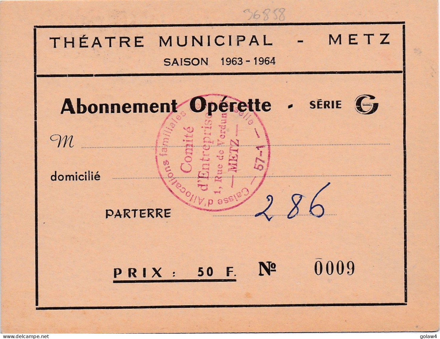 36858 THEATRE MUNICIPAL METZ SAISON 1963 1964 ABONNEMENT OPERETTE SERIE PARTERRE CAISSE ALLOCATIONS FAMILIALLES MOSELLE - Tickets D'entrée