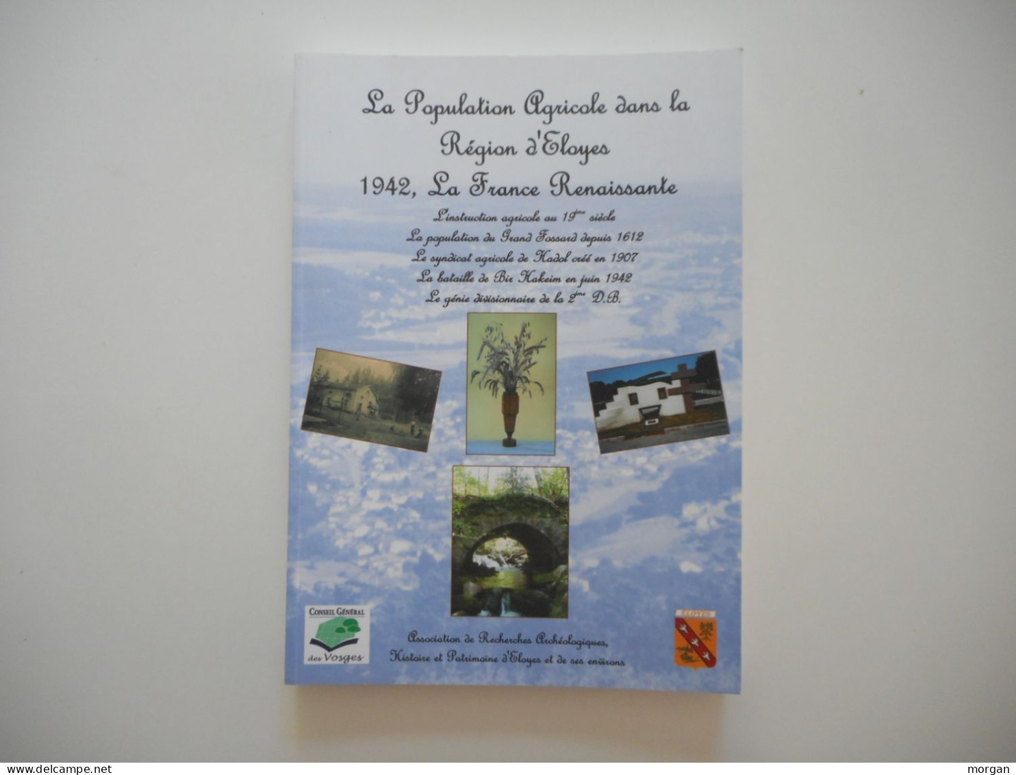 LORRAINE,  VOSGES - LA POPULATION AGRICOLE DANS LA REGION D'ELOYES, 1942 RENAISSANCE, LA SUCHE, LE FOSSARD + MILITARIA - Lorraine - Vosges