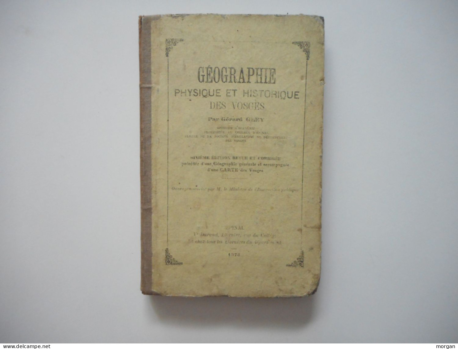 LORRAINE, VOSGES - 1875, GEOGRAPHIE PHYSIQUE ET HISTORIQUE DES VOSGES, GERARD GLEY, 1875, AVEC SA CARTE - Lorraine - Vosges