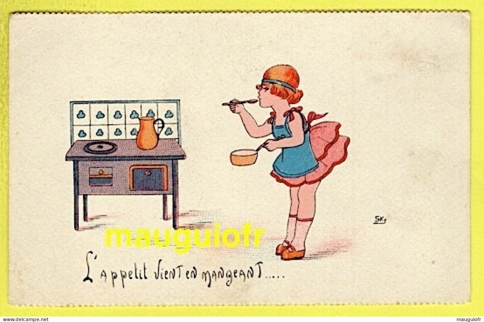 ILLUSTRATEUR / SKY / LA PETITE CUISINIÈRE - "L'APPÉTIT VIENT EN MANGEANT ... " / 1928 - Sonstige & Ohne Zuordnung