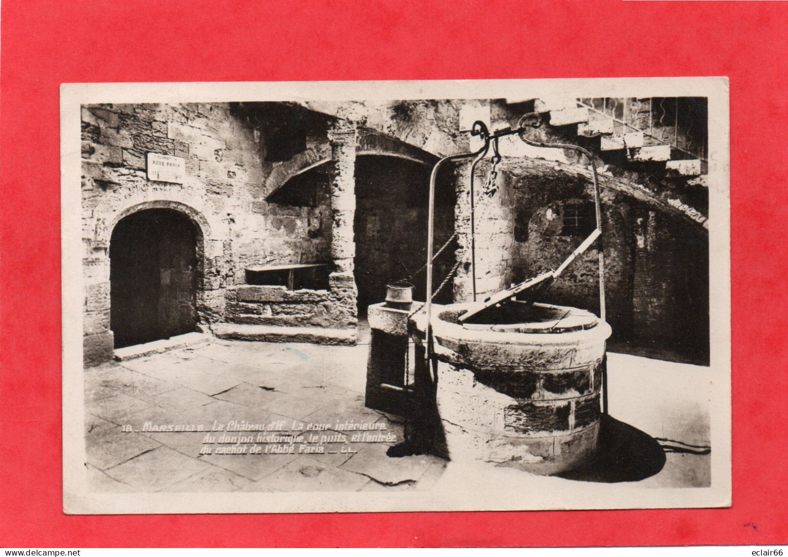 13 Marseille. Le Chateau D'If. La Cour Interieure Du Donjon Le Puits, Et L'entree Du Cachot De L'abbé FARIA  Année 1948 - Castello Di If, Isole ...