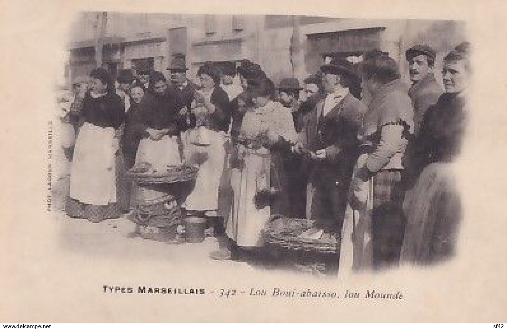 TYPES  MARSEILLAIS                      LOU BOUI ABAISSO .LOU MOUNDE               PRECURSEUR - Petits Métiers