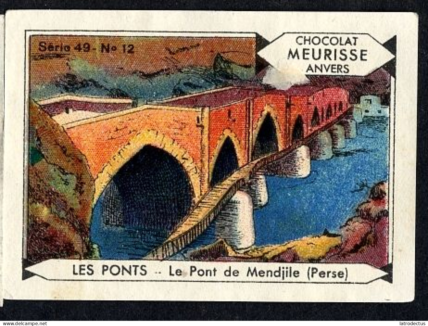 Meurisse - Ca 1930 - 49 - Les Ponts, Famous Bridges - 12 - Le Pont De Mendjile (Persie, Persia, Iran) - Otros & Sin Clasificación