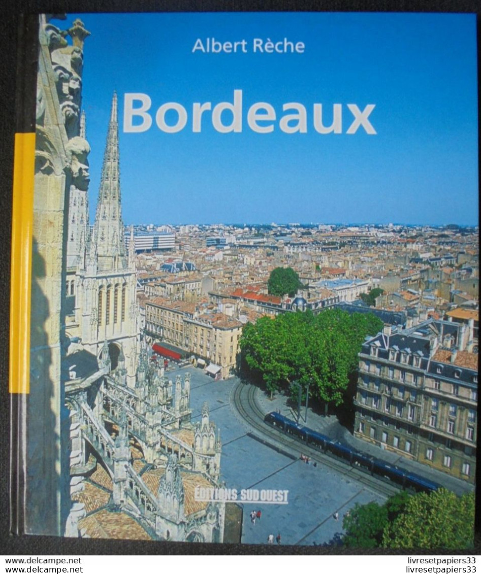 BORDEAUX Albert RECHE Editions Sud Ouest 2005 - Aquitaine