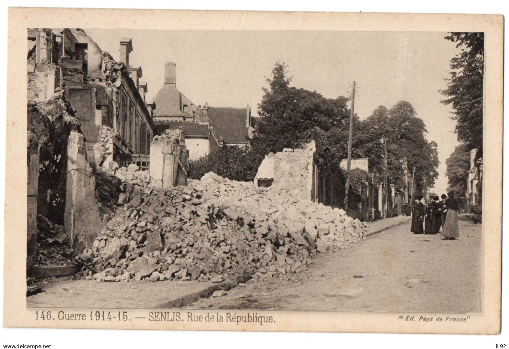 CPA 60 - SENLIS (Oise) - 146. Rue De La République - Guerre 1914-1915 - Ed. Pays De France - Senlis