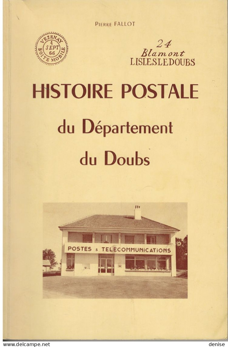 Histoire Postale Du Département Du Doubs - Pierre Fallot - 308 Pages -1973 - Philatélie Et Histoire Postale