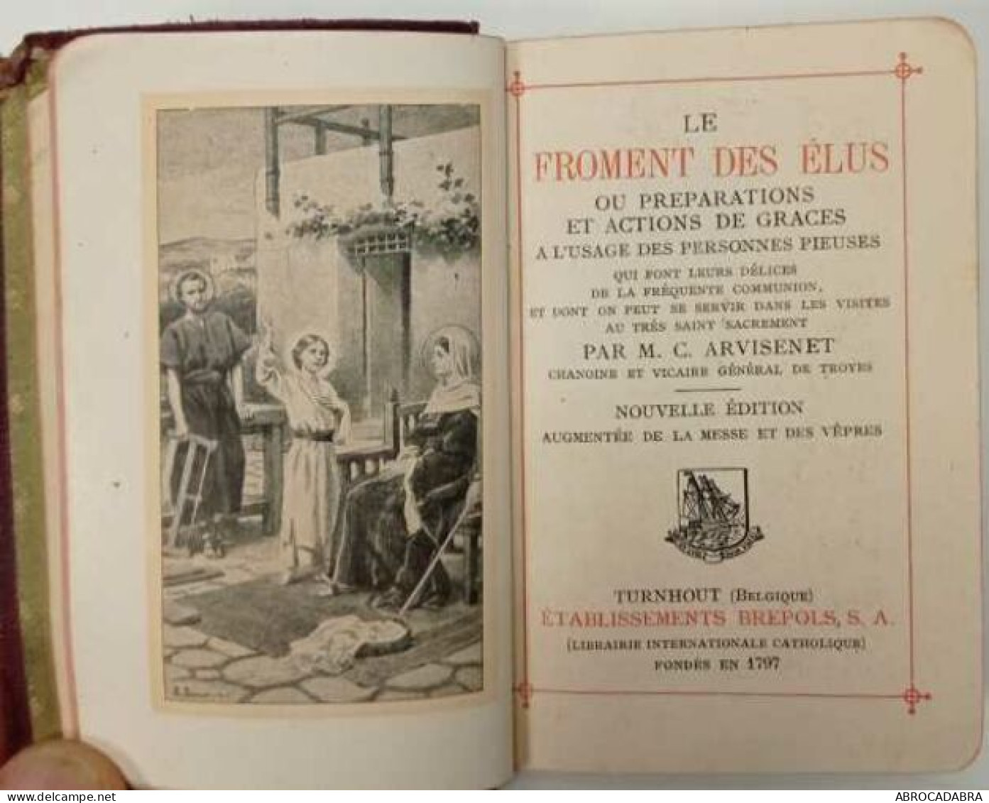 Le Froment Des élus Ou Préparation Et Actions De Graces à L'usage Des Personnes Pieuses - Religión