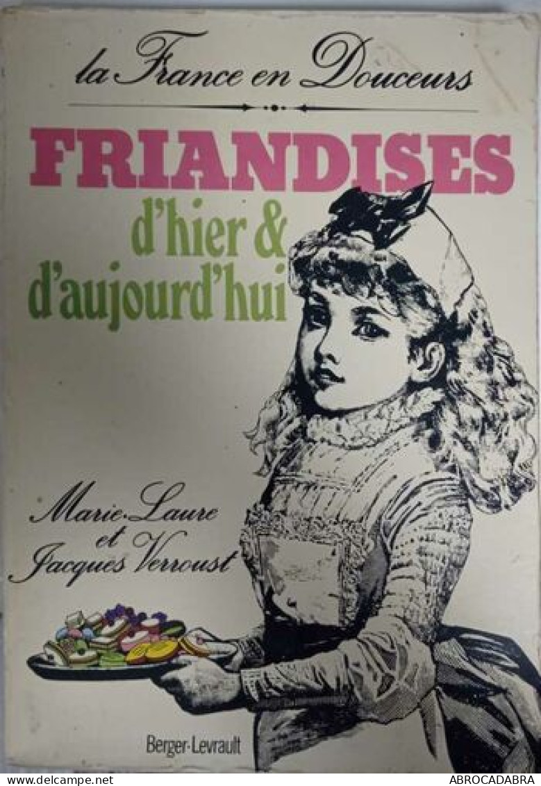 Friandises D'hier & D'aujourd'hui - La France En Douceurs - Décoration Intérieure