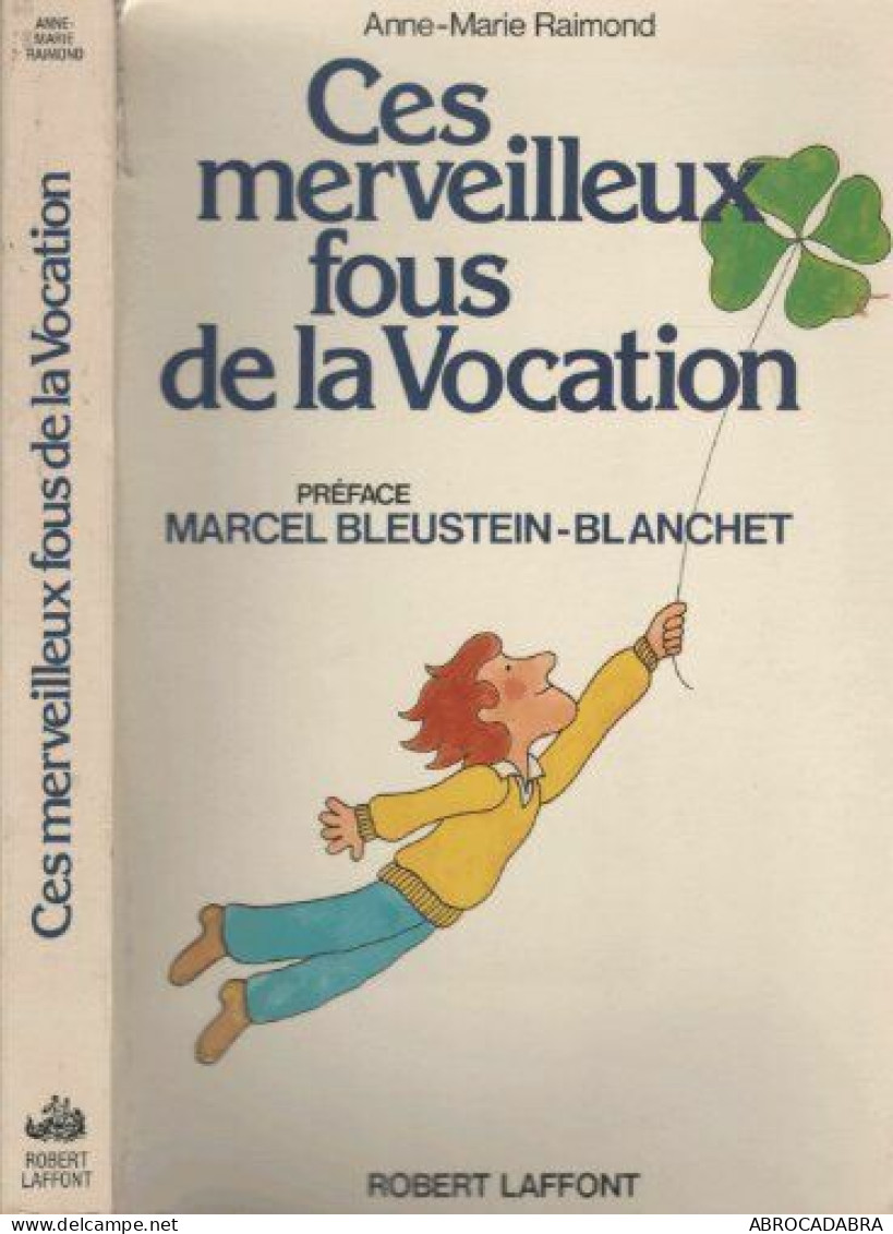 Ces Merveilleux Fous De La Vocation - Biographien