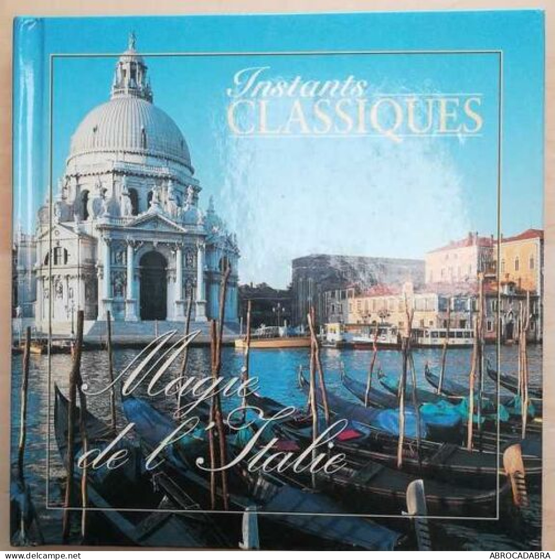 Instants Classiques ( Magie De L'Italie) Livret Avec CD Audio - Klassiekers