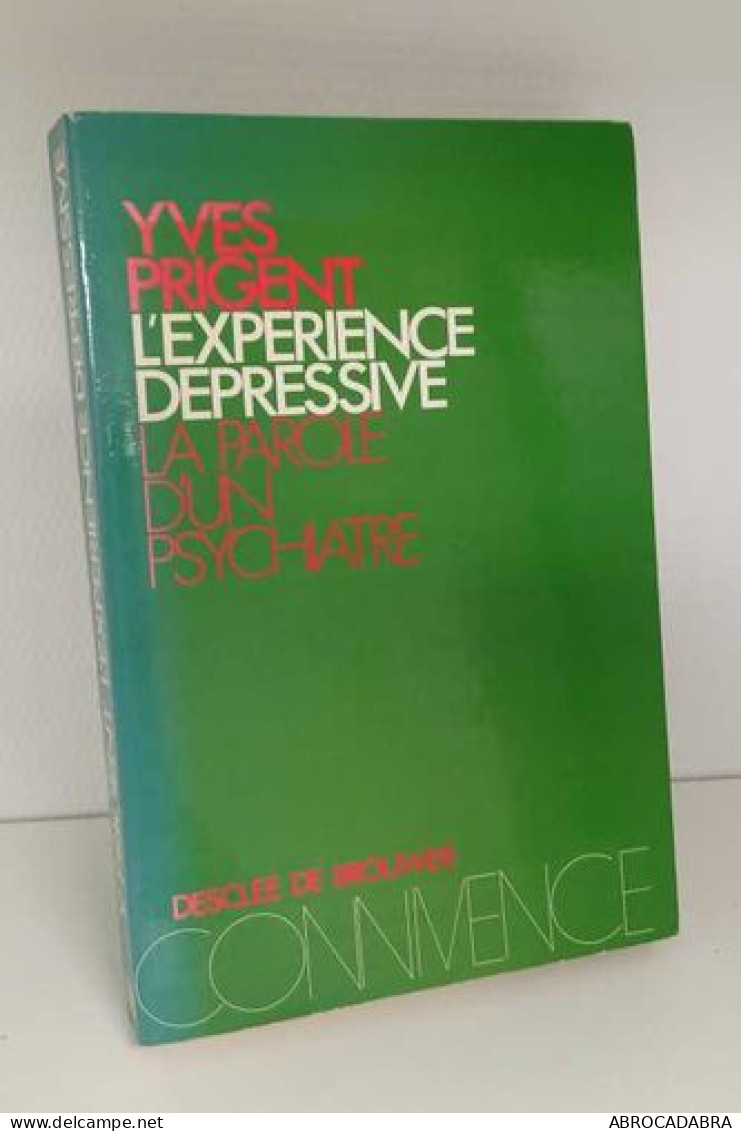 L'expérience Dépressive - La Parole D'un Psychiatre - Psychology/Philosophy