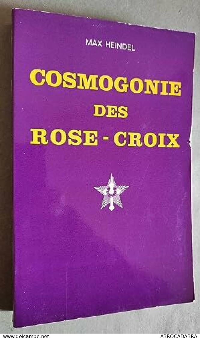 Cosmogonie Des Rose-croix. 13ème édition - Esotérisme
