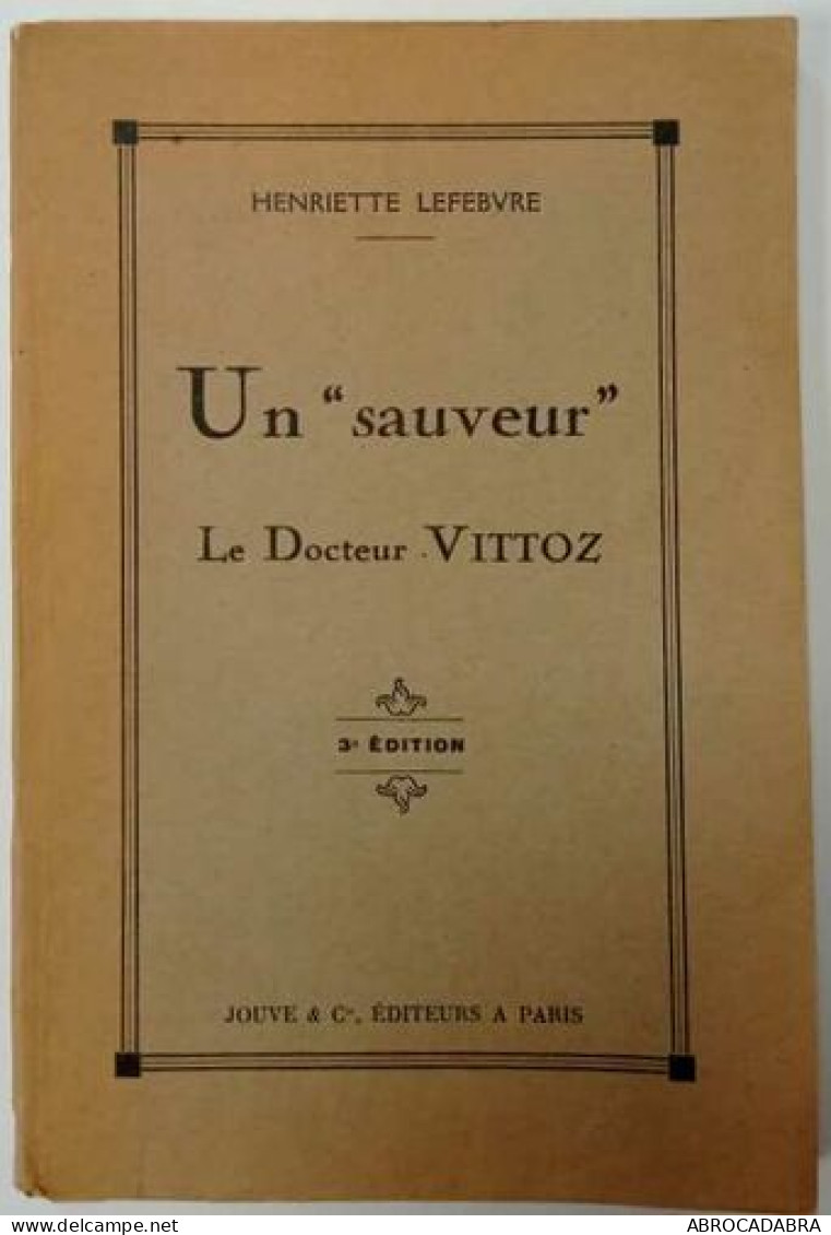 Un "Sauveur" Le Docteur Vittoz - Biografie