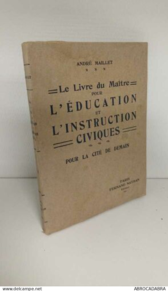 Le Livre Du Maitre Pour L'éducation Et L'instruction Civiques Pour La Cité De Demain - Zonder Classificatie