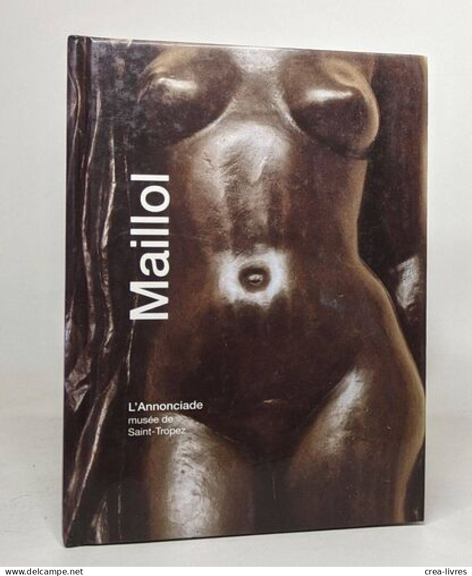 Maillol - L'annonciade - Musée De Saint Tropez - 9 Juilet / 26 Septembre 1994 - Kunst