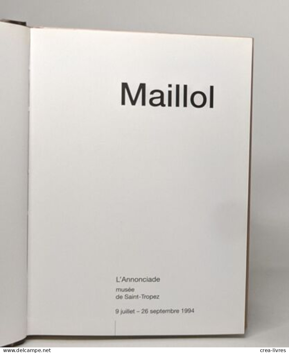 Maillol - L'annonciade - Musée De Saint Tropez - 9 Juilet / 26 Septembre 1994 - Art